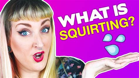 What Is Squirting Female Ejaculation Or Sex Squirt Youtube