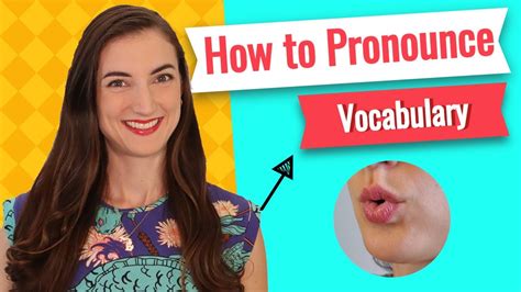 How To Pronounce Vocabulary In American English Pronunciation Lessons