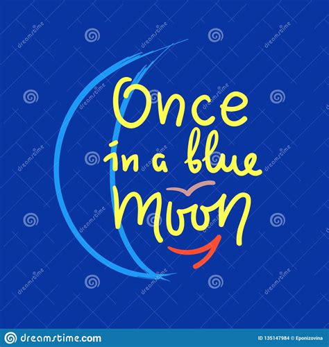 Once In A Blue Moon Inspire And Motivational Quote English Idiom