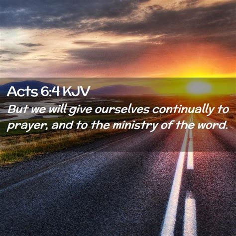 Acts 64 Kjv But We Will Give Ourselves Continually To Prayer