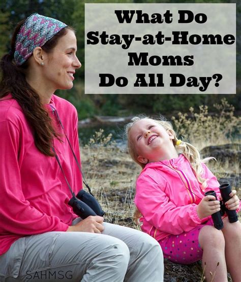 What Do Stay At Home Moms Do All Day The Stay At Home Mom Survival