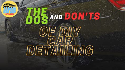 The Dos and Don'ts of DIY Car Detailing: What You Need to Know