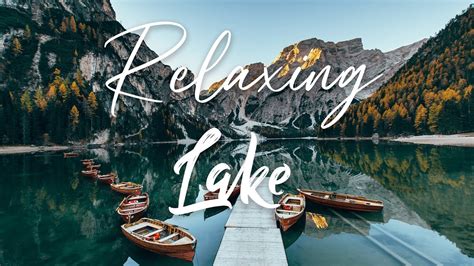 Relaxing Lake Relaxing Music And Calming 4k Nature Sleep Relaxation