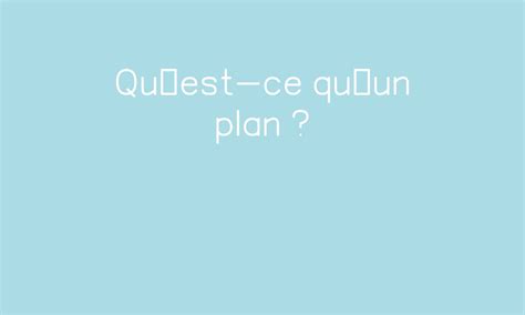 Quest Ce Quun Plan Pdf à Imprimer Par Pass Educationfr