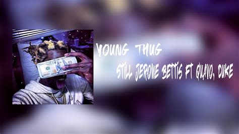Young Thug Still Jerome Bettis Ft Quavo Duke Youtube