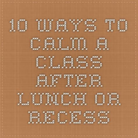 10 Ways To Calm A Class After Lunch Or Recess 2nd Grade Teacher
