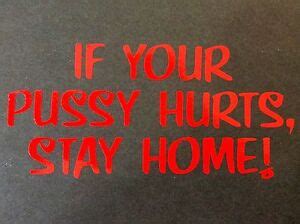 If Your Pussy Hurts Decal Sticker Colors Car Chevy Ford Honda Dodge Mazda Jdm Ebay