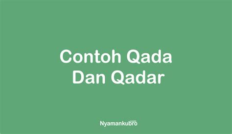 Pengertian qadha dan qadar menurut bahasa, qadha memiliki beberapa pengertian yaitu: Pengertian Qada Dan Qadar: Penjelasan, Contoh Lengkap