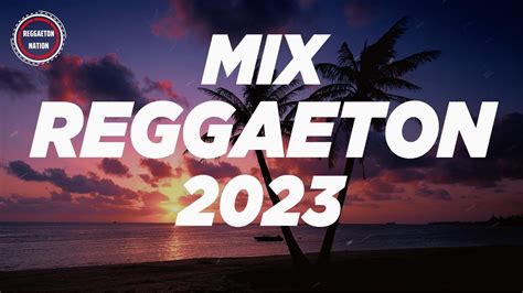 REGGAETON MIX 2023 LATINO MIX 2023 LO MAS NUEVO MIX CANCIONES