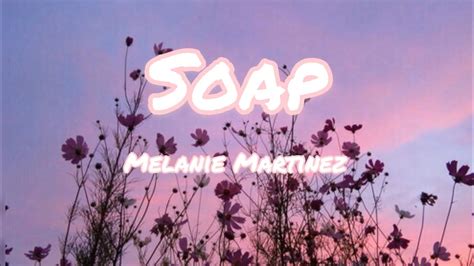 Soap Melanie Martinez Lyrics Youtube
