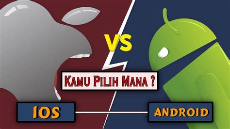 9 Perbedaan Ios Dan Android Lebih Canggih Dan Unggul Mana Youtube