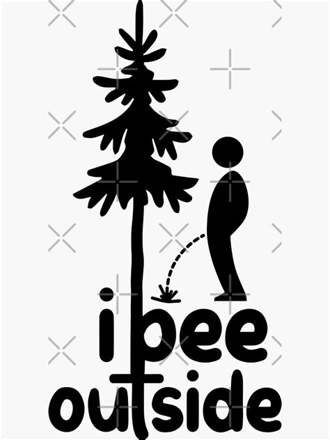 I Pee Outside Sticker By Ayoubel16 Redbubble