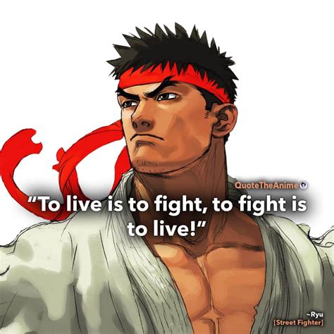 Ryu is saying that oh, you know everybody has troubles, and we all have to face certain types of lazy feelings. 7+ Powerful Street Fighter Quotes (Images)