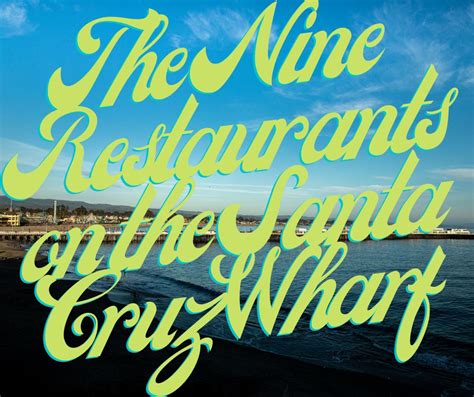 The Nine Restaurants On The Santa Cruz Wharf Great Dining Options On