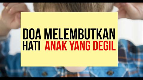 Pemikiran yang waras akan memandu kita untuk membuat keputusan dan pilihan yang betul. DOA UNTUK MELEMBUTKAN HATI ANAK YANG DEGIL - YouTube