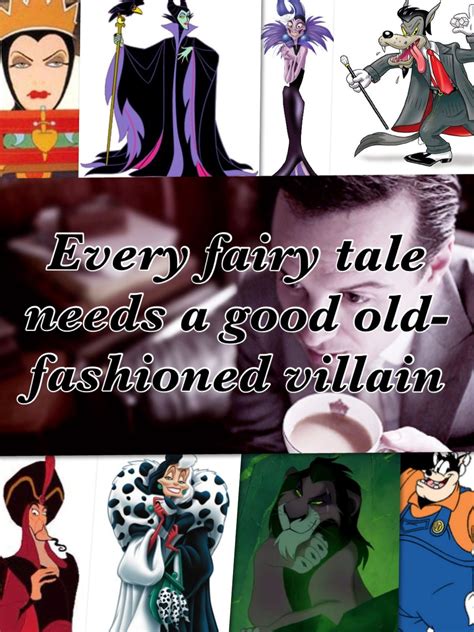 Every Fairy Tale Needs A Good Old Fashioned Villain Fairy Tales