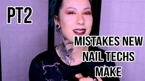 pt2 mistakes new nail techs make youtube