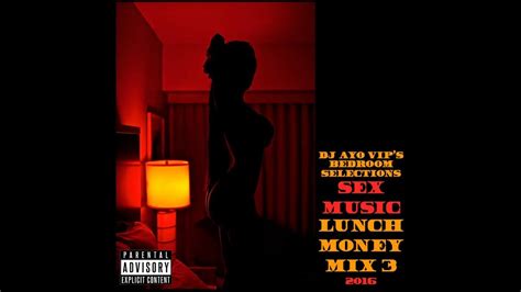 Sex Music 20 Minutes Of Sex Songs Dj Ayo Vips Lunch Money Mix 3
