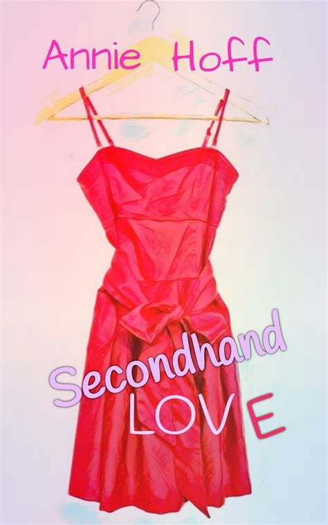 Secondhand Love By Annie Hoff Goodreads