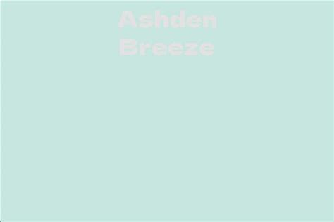 ashden breeze facts bio career net worth aidwiki