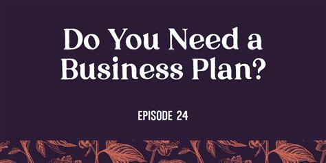 Episode 24 Do You Need A Business Plan With Camille Freeman