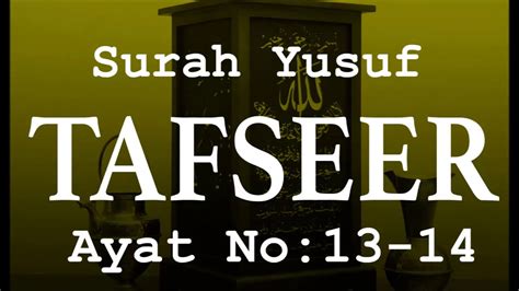 Can i entrust him to you save as i entrusted his brother to you aforetime? Surah Yusuf ayat 13-14 /Quran Terjuma And Tafseer - YouTube