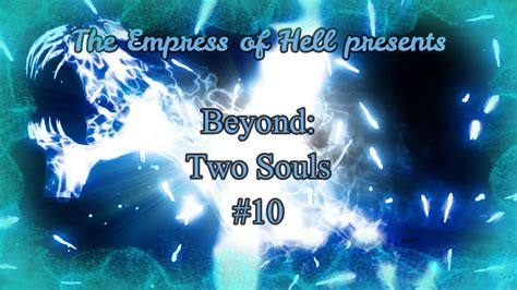 Thats The Spirit Beyond Two Souls 10 Youtube