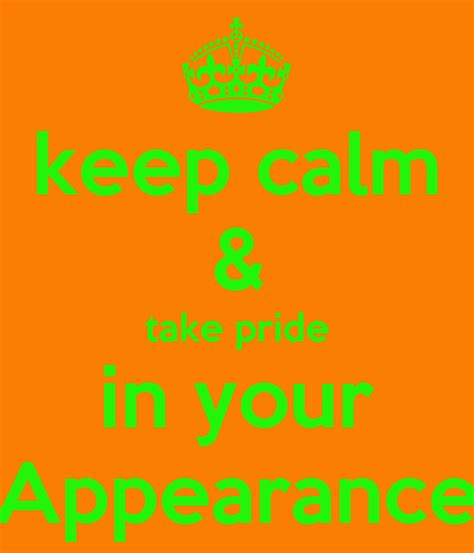 Keep Calm Take Pride In Your Appearance Poster Louise Keep Calm O Matic