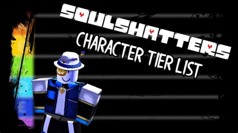 Character Tierlist SOULSHATTERS ROBLOX YouTube