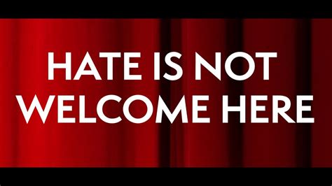 Hate Is Not Welcome Here Youtube