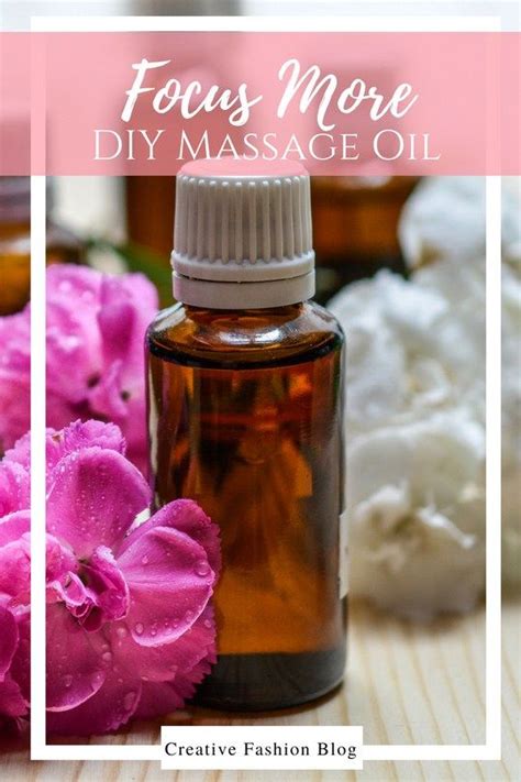 3 Easy Diy Massage Oil Recipes For Better Relaxation Focus And Sleep Creative Fashion Blog