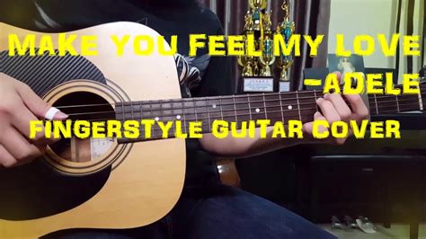 When the rain is blowing in your face and the whole world is on your case i could offer you a warm embrace to make you feel my love. Adele - Make You Feel My Love (Fingerstyle Guitar Cover ...