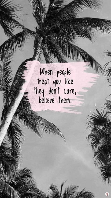 When People Treat You Like They Dont Care Believe Them Boundaries