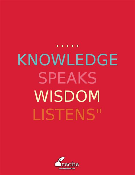 Jimi knew, and it would serve us well (me especially) to heed his wise words.… knowledge speaks wisdom listens" - Quote From Recite.com # ...