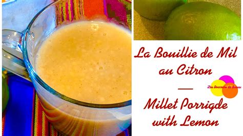 La Bouillie De Mil Au Citron African Style Millet Porridge