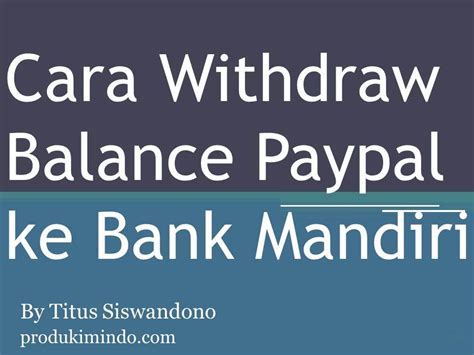 Berikut langkah langkah untuk melamar kerja di bank mandiri bagi yang lulusan sma: Cara Withdraw Paypal ke Bank Mandiri - YouTube