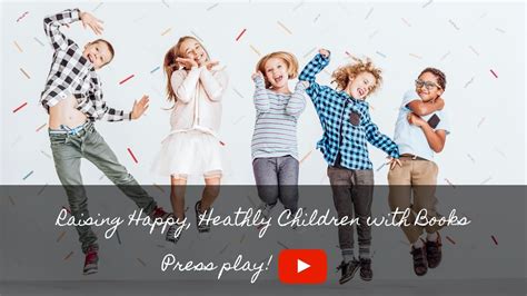 Raising Happy Healthy Children With Books Paperpie Youtube