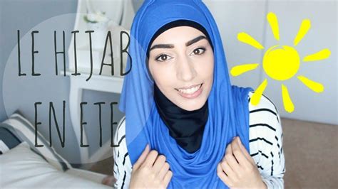 Le Hijab En ÉtÉ Conseils And Astuces Youtube