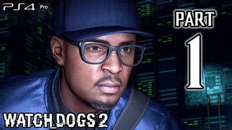 Watch Dogs 2 Walkthrough Part 1 Ps4 No Commentary Gameplay 1080p Hd