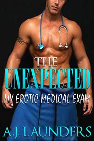 The Unexpected My Erotic Medical Exam By A J Launders
