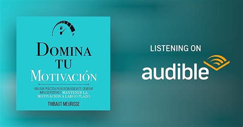 domina tu motivación [master your motivation] by thibaut meurisse audiobook