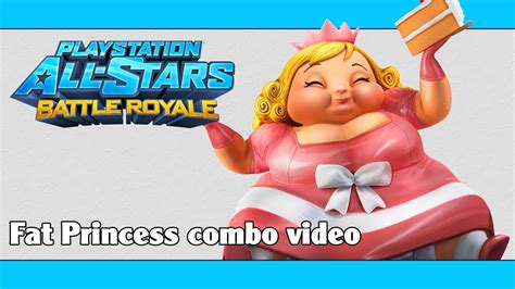 Playstation All Stars Battle Royale Psasbr Fat Princess Combo Video