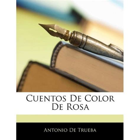 Libro Cuentos De Color De Rosa Antonio De Trueba Isbn 9781144556172