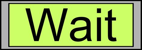 Collection Of Wait Sign Png Pluspng