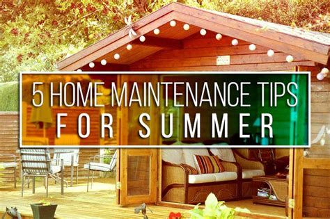 5 Summer Home Maintenance Tips Shhoonya Design And Content