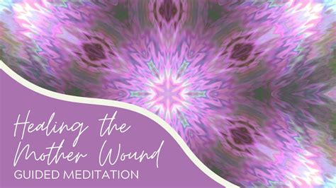 Healing The Mother Wound Guided Meditation Listen With Headphones
