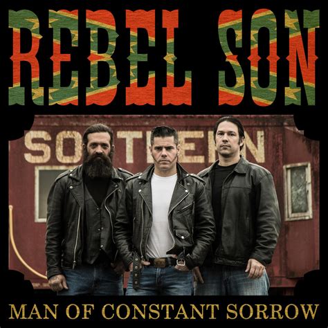 Rebel Son Man Of Constant Sorrow Iheart