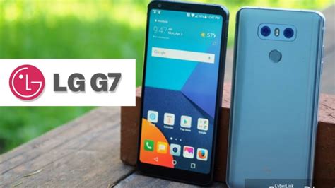 Lg G7 2018 First Look Specifications Price And Release Date Best