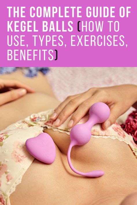 The Complete Guide To Kegel Balls How To Use Types Exercises Benefits Trend Alert