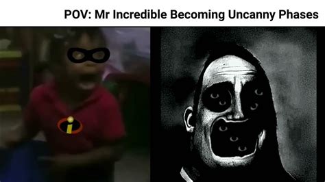 Mr Incredible Becoming Scared Mr Incredible Becoming Uncanny Phases